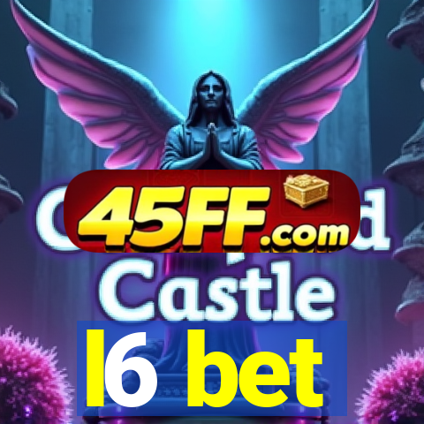 l6 bet
